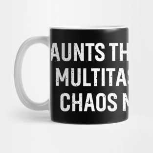 Aunts The ultimate multitaskers and chaos managers. Mug